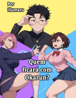 Quem vai ficar com o Okarun